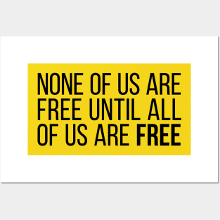 None of Us Are Free Until All of Us Are Free #5 Posters and Art